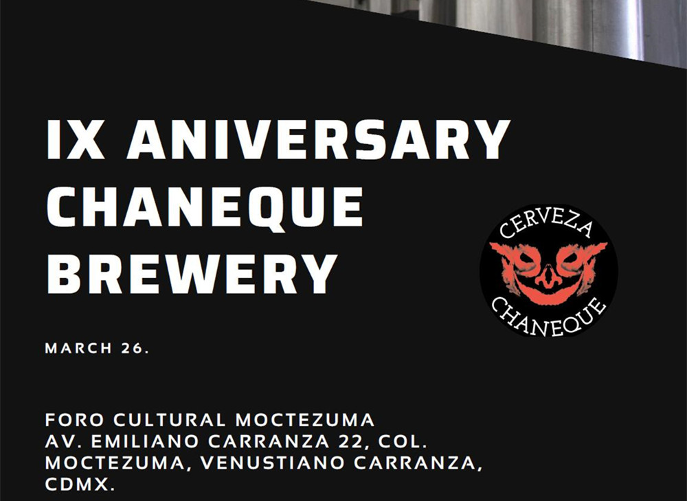 <b>IX Anniversary Celebrating of Chaneque Brewery will be hold in Foro Cultural Moctezuma on March 26!</b>